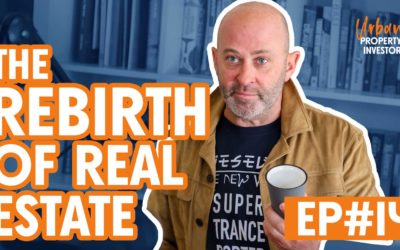 UPI 14 – The Rebirth Of Real Estate