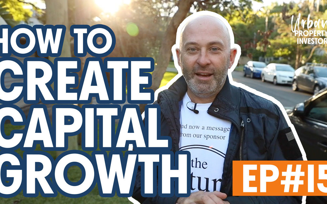 UPI 15 – How To Create Capital Growth