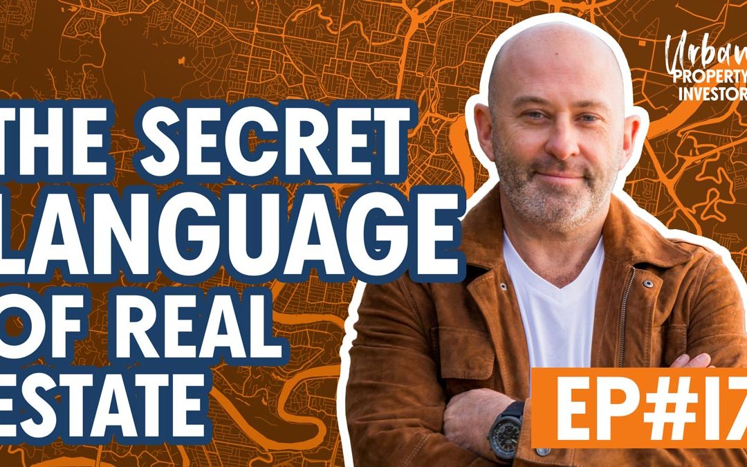 UPI 17 – The Secret Language of Real Estate