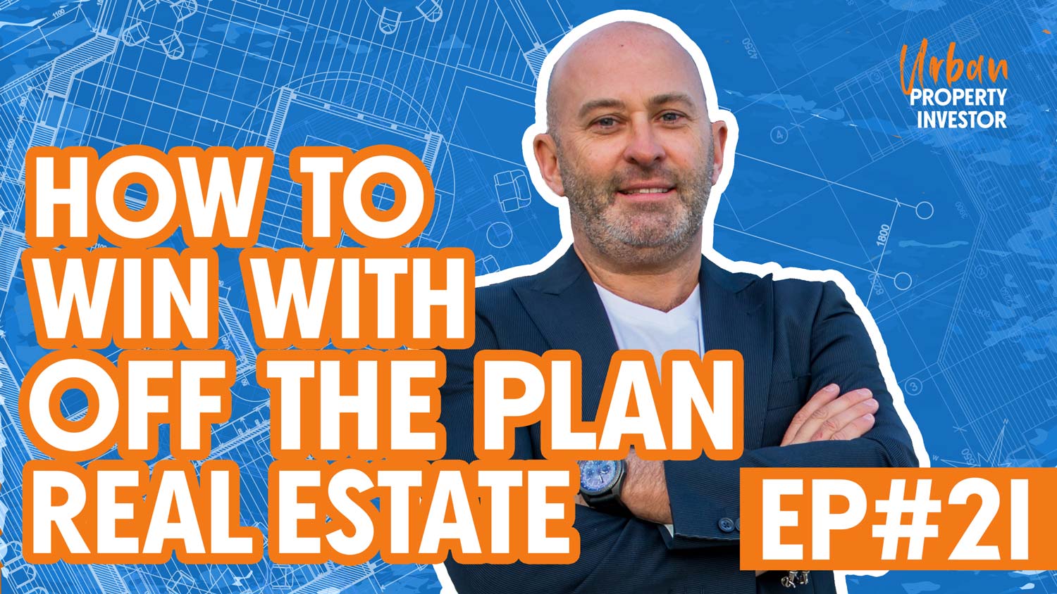 Urban-Property-Investor-Thumbnails-Episode_21