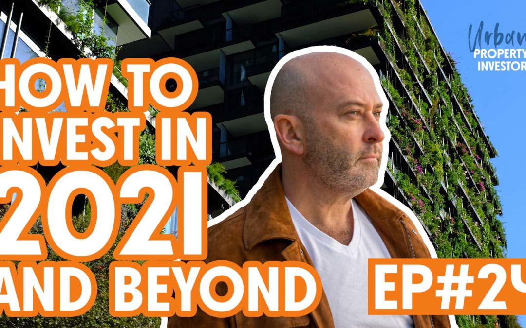 UPI 24 – How To Invest In 2021 And Beyond