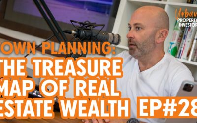 UPI 28 – Town Planning: The Treasure Map Of Real Estate Wealth