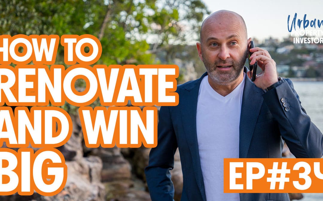 UPI 34 – How To Renovate And Win Big