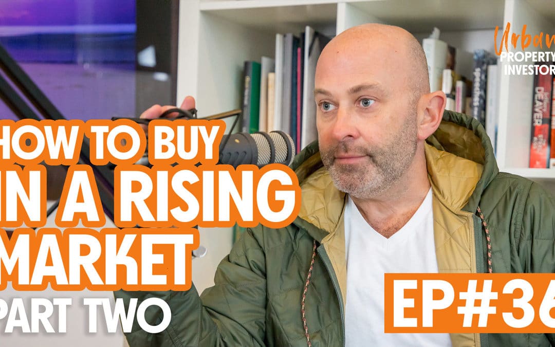 UPI 36 – How To Buy In A Rising Market Part Two