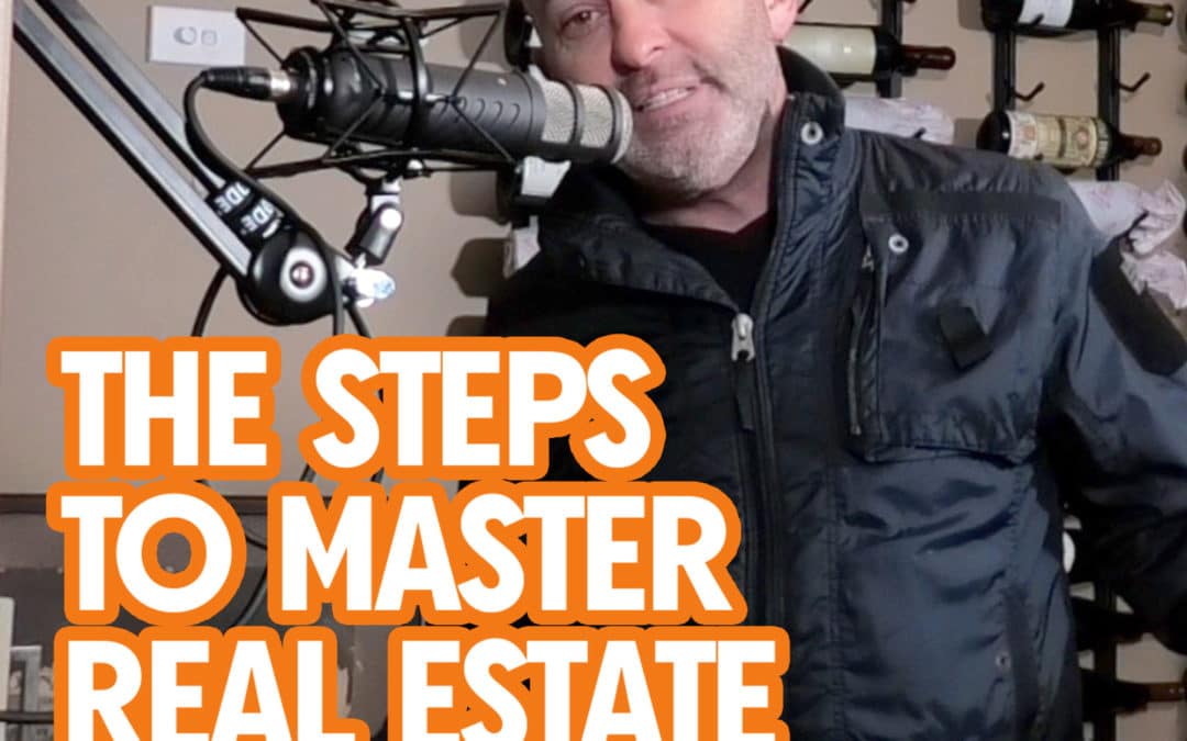 UPI 37 – The Steps To Master Real Estate Investing