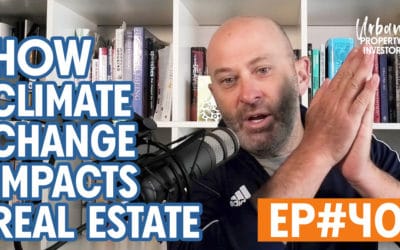 UPI 40 – How Climate Change Impacts Real Estate