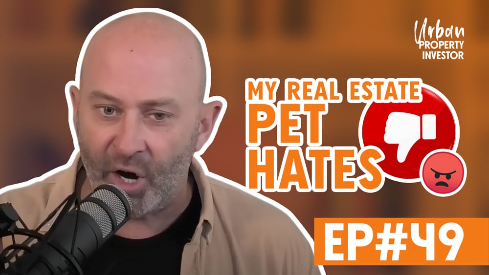 UPI 49 – My Real Estate Pet Hates