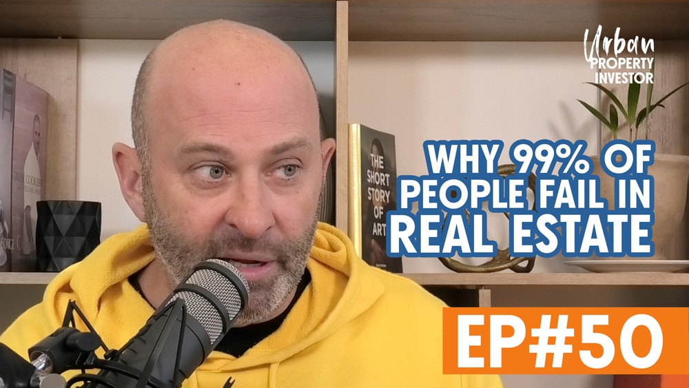 UPI 50 – Why 99% of People Fail In Real Estate
