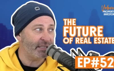 UPI 52 – The Future of Real Estate