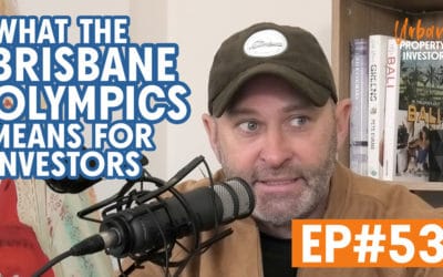 UPI 53 – What The Brisbane Olympics Means for Investors