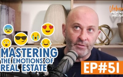 UPI 51 – Mastering The Emotions of Real Estate
