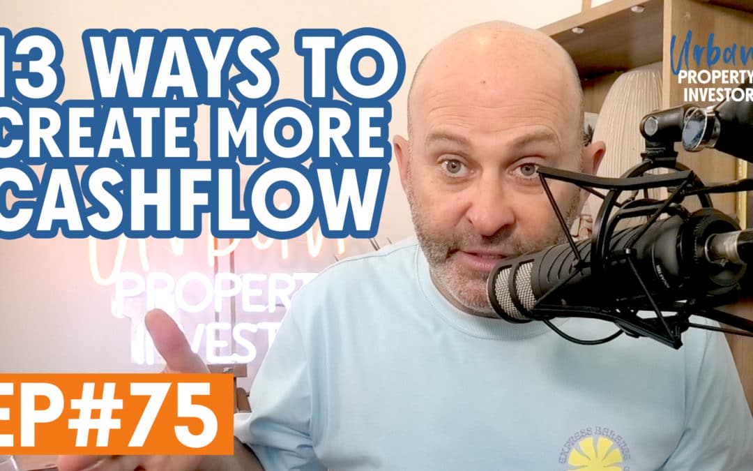 UPI 75 – 13 Ways To Create More Cashflow