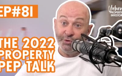 UPI 81 – The 2022 Property Pep Talk