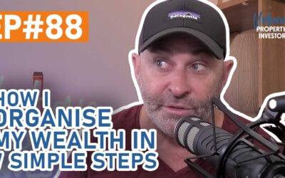 UPI 88 – How I Organise My Wealth In 7 Simple Steps