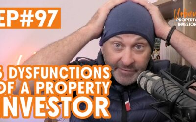 UPI 97 – 5 Dysfunctions of A Property Investor