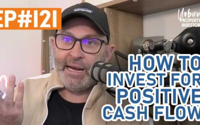 UPI 121- How to Invest for Positive Cash Flow