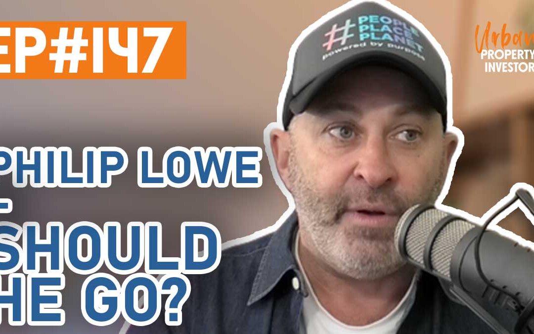 UPI 147 – Philip Lowe – Should He Go?