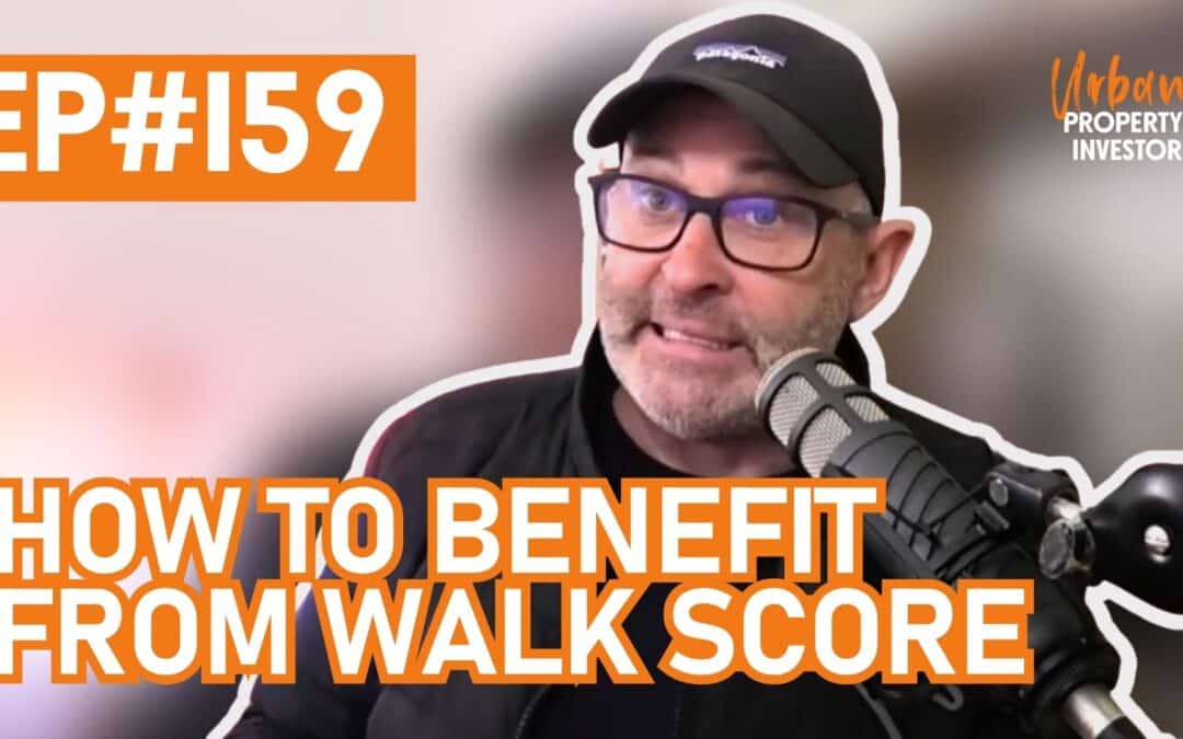 UPI 159 – How To Benefit From Walk Score