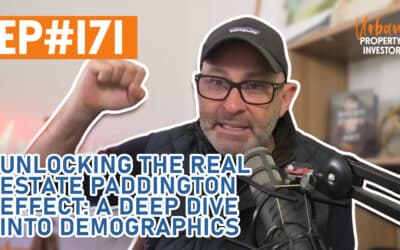 UPI 171 – Unlocking the Real Estate Paddington Effect: A Deep Dive into Demographics