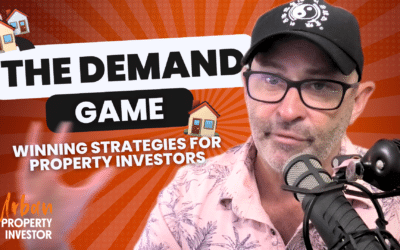 UPI 195 – The Demand Game, Winning Strategies For Property Investors