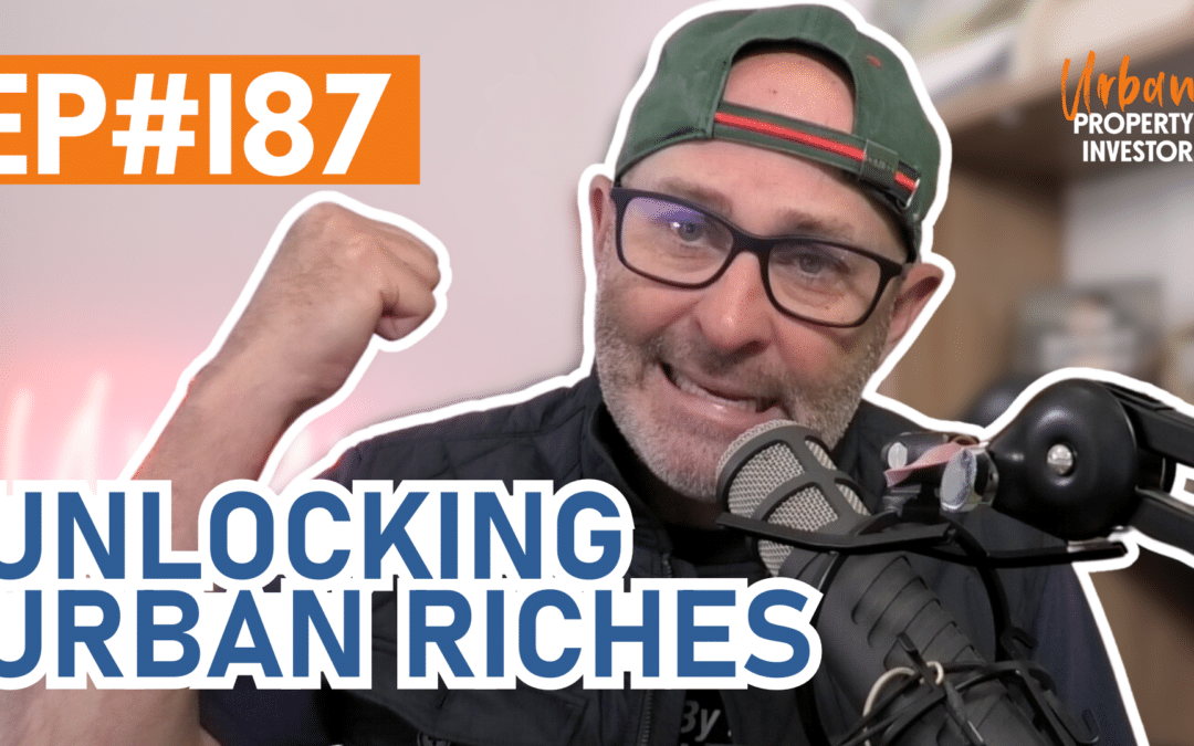 UPI 187 – Unlocking Urban Riches