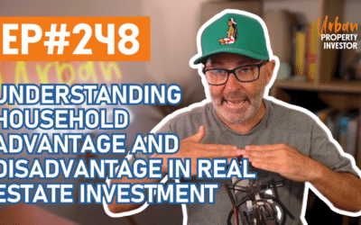 UPI 248 – Understanding Household Advantage and Disadvantage in Real Estate Investment