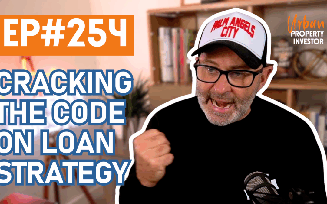 UPI 254 – Cracking the Code on Loan Strategy