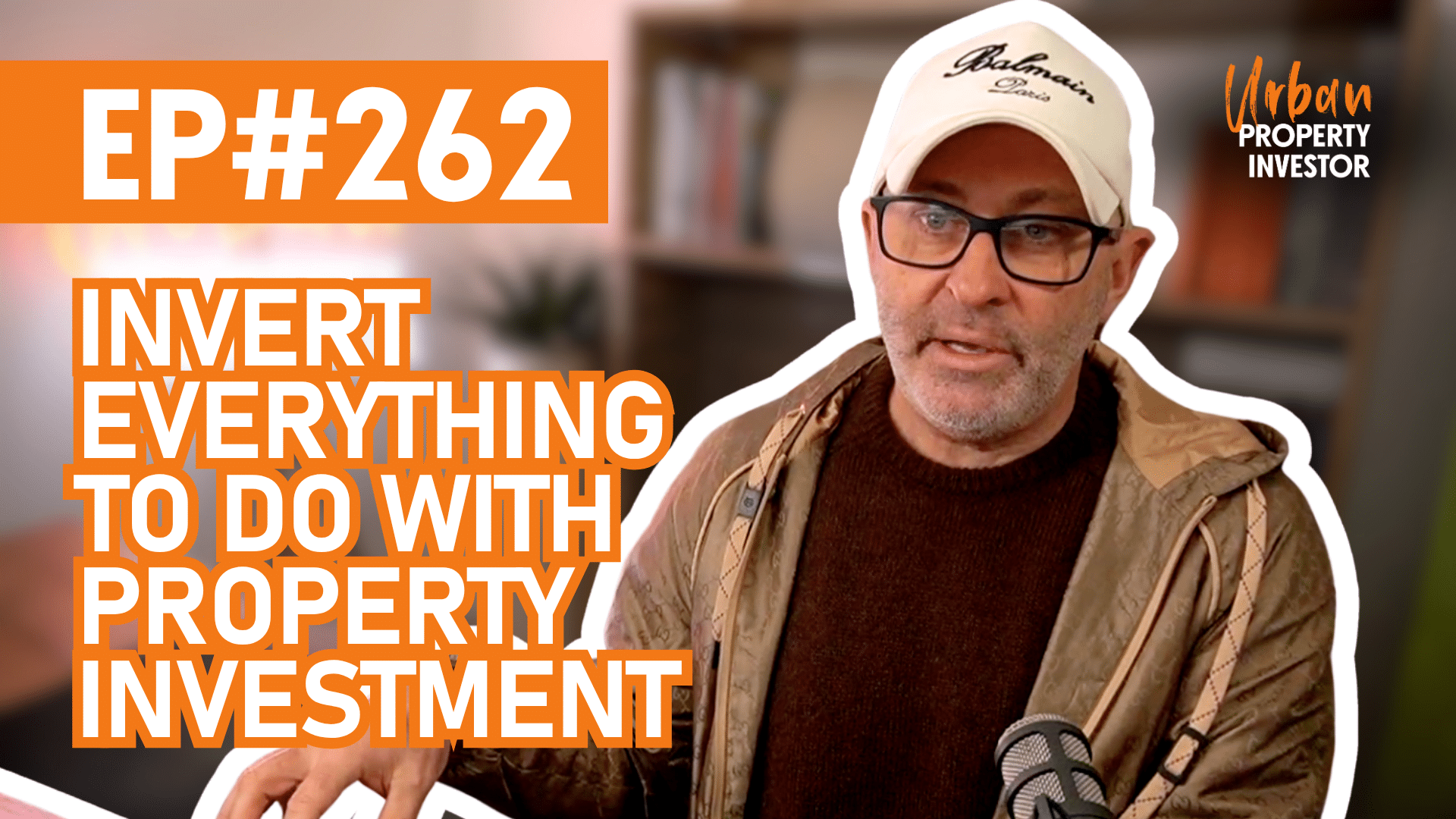 UPI 262 - Invert Everything to do with Property Investment