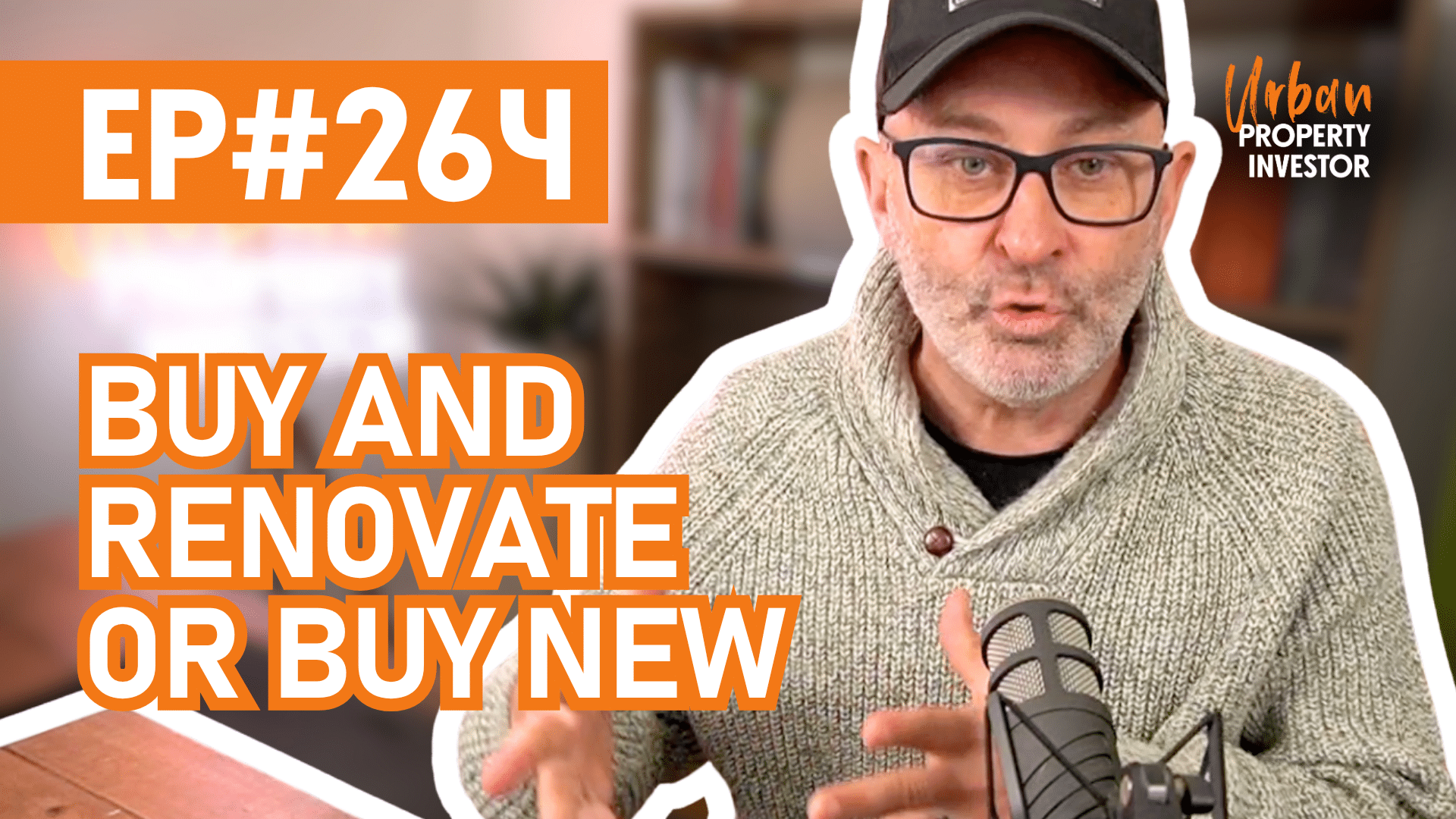 UPI 264 - Buy and Renovate or Buy New