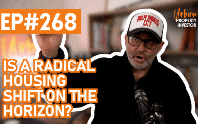 UPI 268 – Is a Radical Housing Shift on the Horizon?