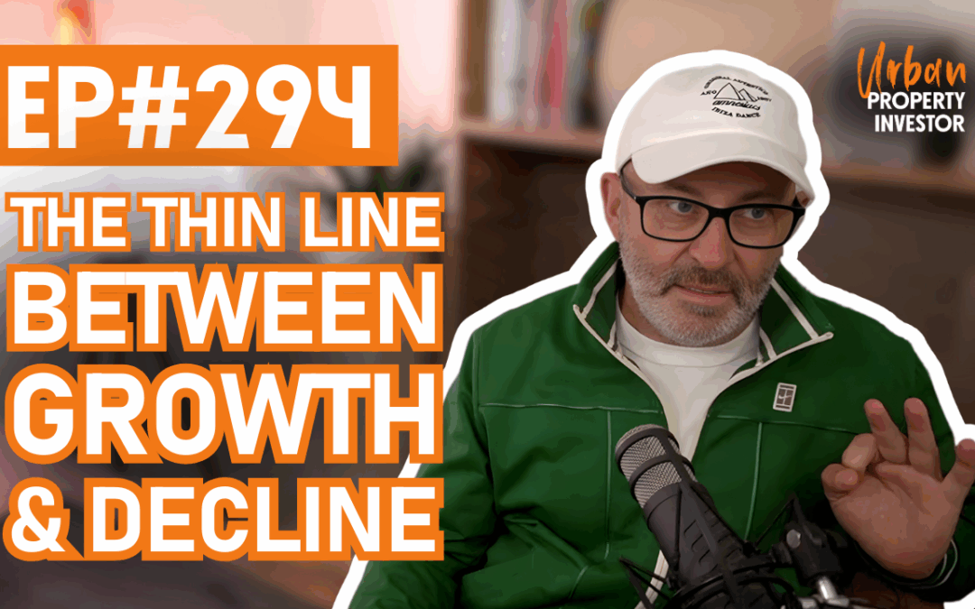 UPI EP 294 – The Thin Line Between Growth and Decline